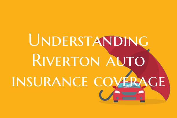 Understanding Riverton auto ...